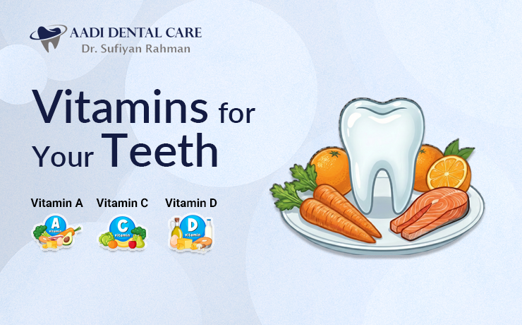 Vitamins for Your Teeth: Essential Nutrients for Strong Teeth and Healthy Gums